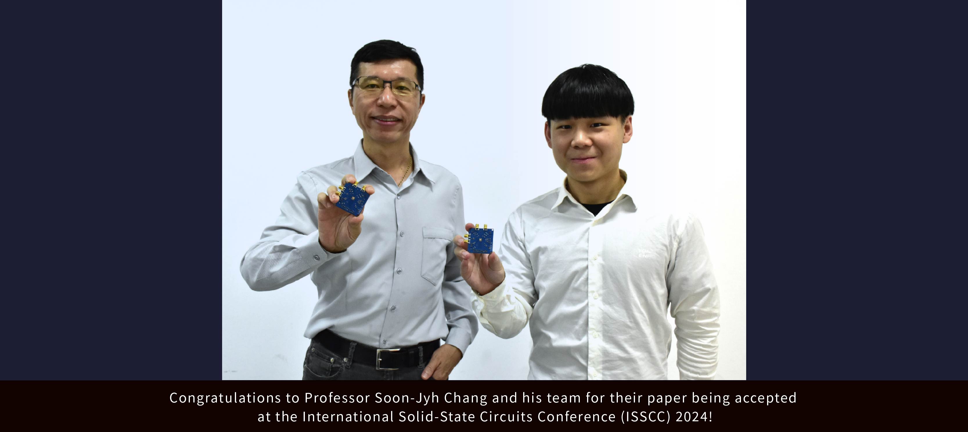 Congratulations to Professor Soon-Jyh Chang and his team for their paper being accepted at the International Solid-State Circuits Conference (ISSCC) 2024!